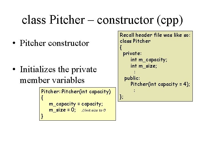 class Pitcher – constructor (cpp) • Pitcher constructor • Initializes the private member variables