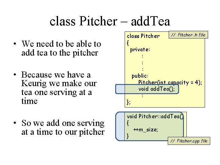 class Pitcher – add. Tea • We need to be able to add tea