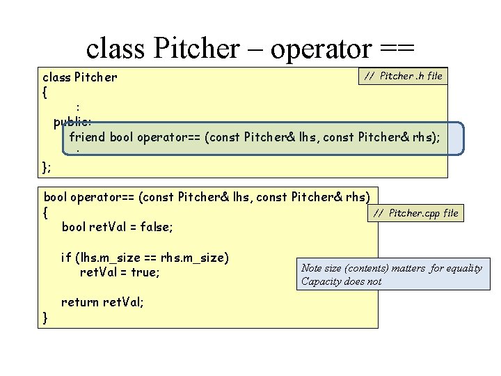 class Pitcher – operator == // Pitcher. h file class Pitcher { : public: