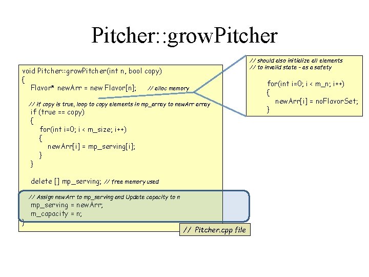 Pitcher: : grow. Pitcher void Pitcher: : grow. Pitcher(int n, bool copy) { Flavor*