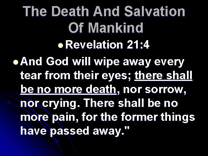 The Death And Salvation Of Mankind l Revelation 21: 4 l And God will