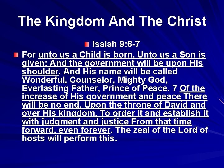 The Kingdom And The Christ Isaiah 9: 6 -7 For unto us a Child