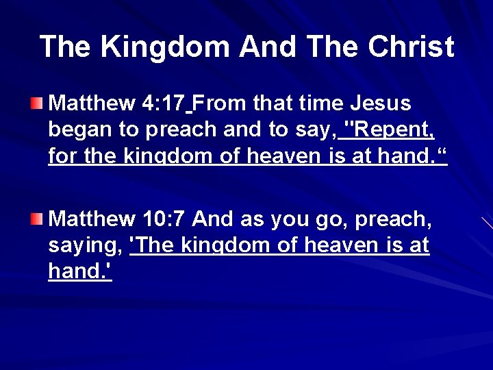 The Kingdom And The Christ Matthew 4: 17 From that time Jesus began to