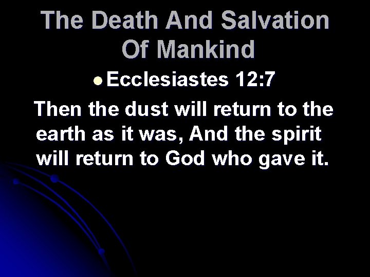 The Death And Salvation Of Mankind l Ecclesiastes 12: 7 Then the dust will