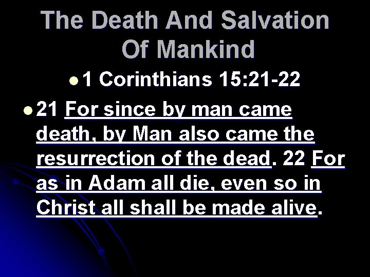 The Death And Salvation Of Mankind l 1 Corinthians 15: 21 -22 l 21