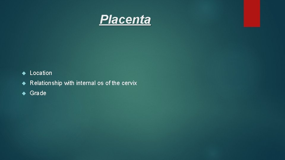 Placenta Location Relationship with internal os of the cervix Grade 
