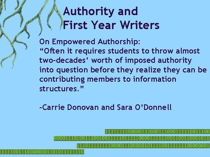 Authority and First Year Writers On Empowered Authorship: “Often it requires students to throw