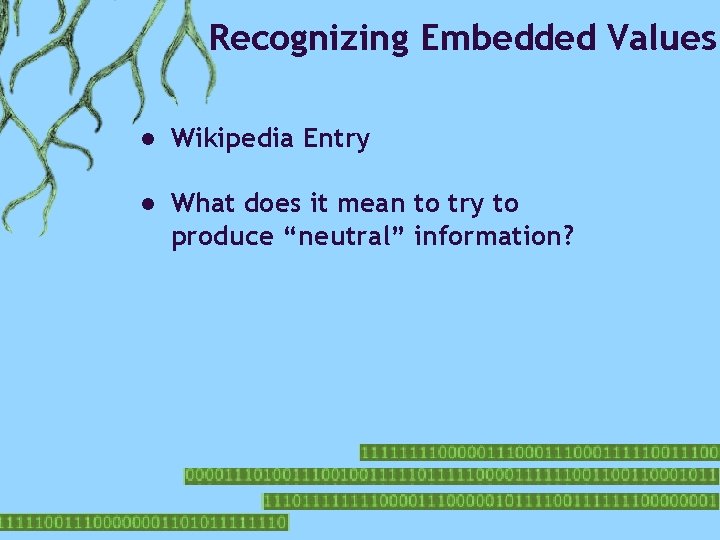 Recognizing Embedded Values ● Wikipedia Entry ● What does it mean to try to