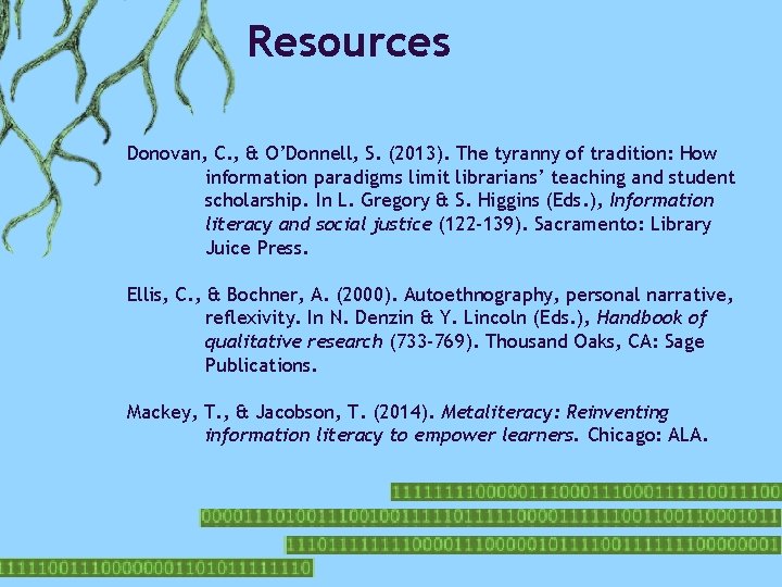 Resources Donovan, C. , & O’Donnell, S. (2013). The tyranny of tradition: How information