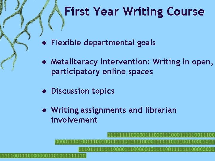 First Year Writing Course ● Flexible departmental goals ● Metaliteracy intervention: Writing in open,