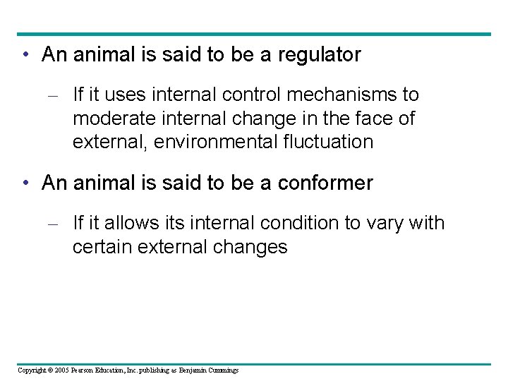  • An animal is said to be a regulator – If it uses