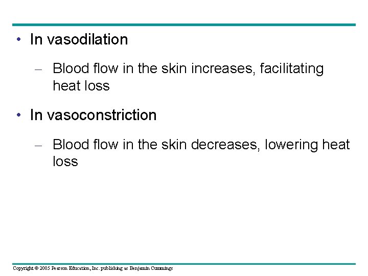  • In vasodilation – Blood flow in the skin increases, facilitating heat loss