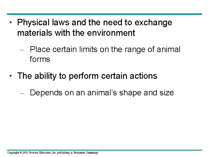  • Physical laws and the need to exchange materials with the environment –