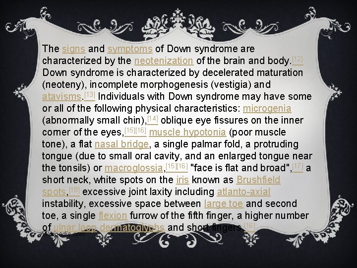 The signs and symptoms of Down syndrome are characterized by the neotenization of the