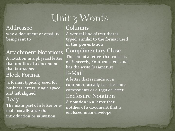 Unit 3 Words Addressee who a document or email is being sent to Columns