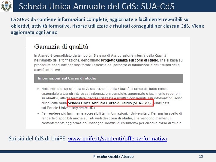 Scheda Unica Annuale del Cd. S: SUA-Cd. S La SUA-Cd. S contiene informazioni complete,