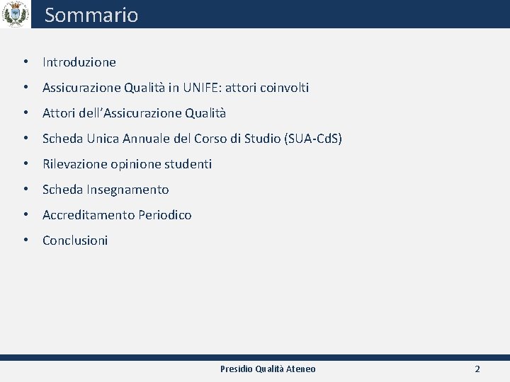 Sommario • Introduzione • Assicurazione Qualità in UNIFE: attori coinvolti • Attori dell’Assicurazione Qualità