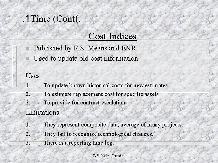 . 1 Time (Cont(. Cost Indices n n Published by R. S. Means and