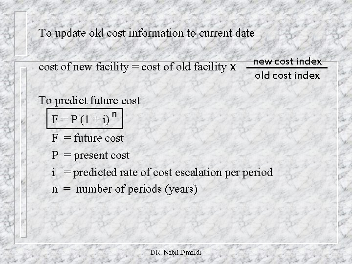 To update old cost information to current date cost of new facility = cost