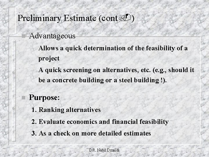 Preliminary Estimate (cont ) n n Advantageous – Allows a quick determination of the