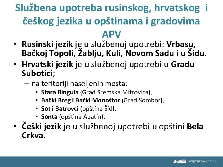 Službena upotreba rusinskog, hrvatskog i češkog jezika u opštinama i gradovima APV • Rusinski