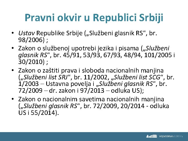 Pravni okvir u Republici Srbiji • Ustav Republike Srbije („Službeni glasnik RS“, br. 98/2006)