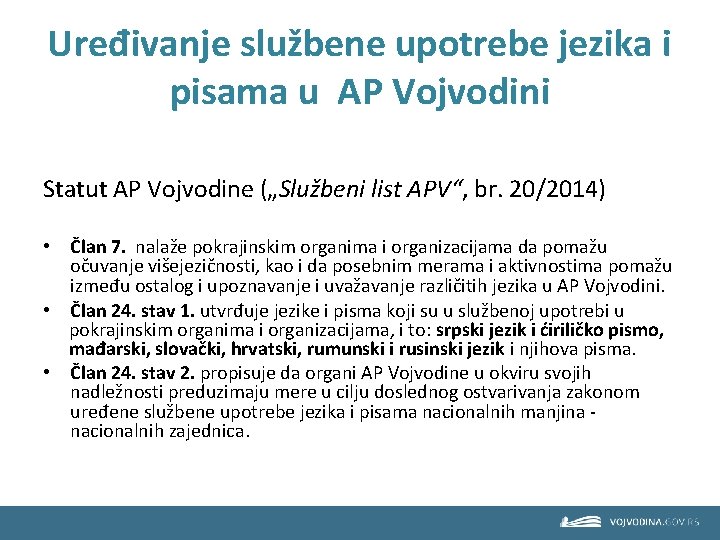 Uređivanje službene upotrebe jezika i pisama u AP Vojvodini Statut AP Vojvodine („Službeni list