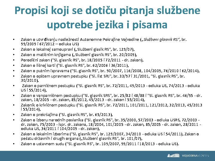 Propisi koji se dotiču pitanja službene upotrebe jezika i pisama • • • •