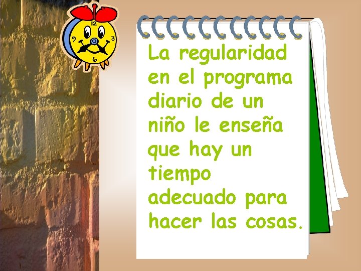 La regularidad en el programa diario de un niño le enseña que hay un