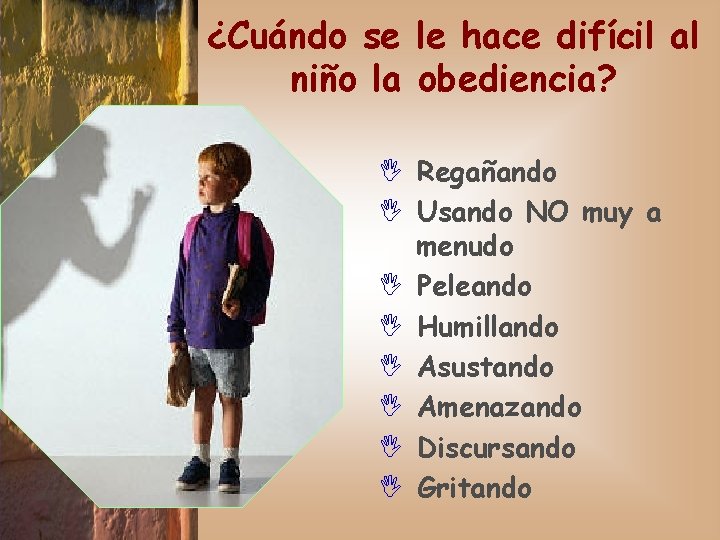 ¿Cuándo se le hace difícil al niño la obediencia? I Regañando I Usando NO