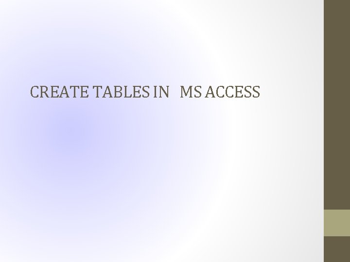 CREATE TABLES IN MS ACCESS 