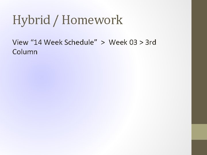 Hybrid / Homework View “ 14 Week Schedule” > Week 03 > 3 rd