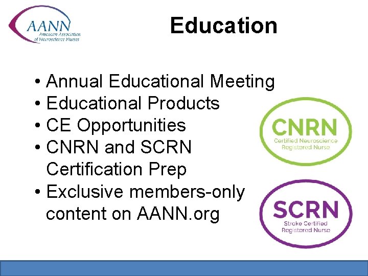 Education • Annual Educational Meeting • Educational Products • CE Opportunities • CNRN and