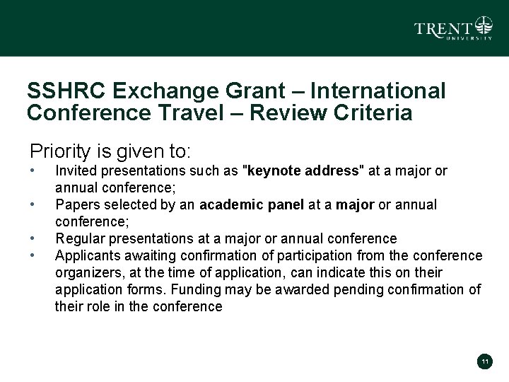 SSHRC Exchange Grant – International Conference Travel – Review Criteria Priority is given to: