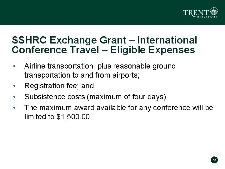SSHRC Exchange Grant – International Conference Travel – Eligible Expenses • • Airline transportation,