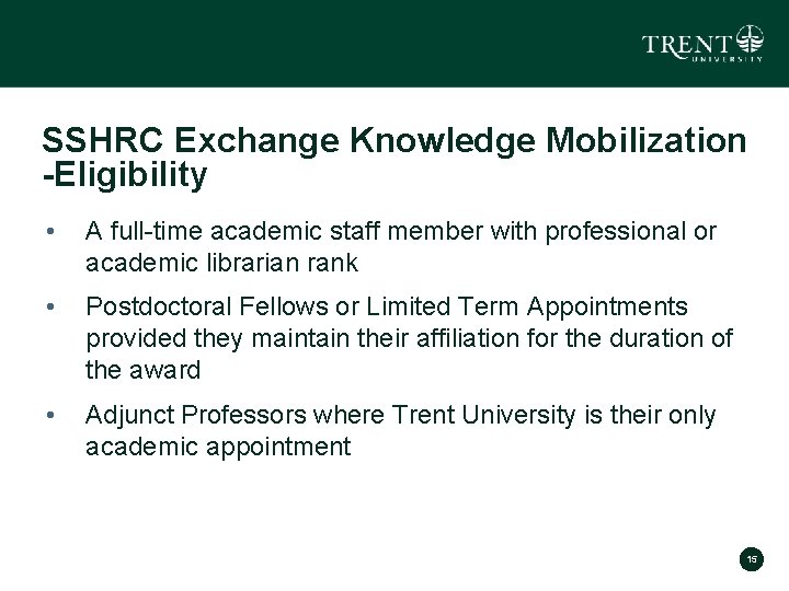 SSHRC Exchange Knowledge Mobilization -Eligibility • A full-time academic staff member with professional or