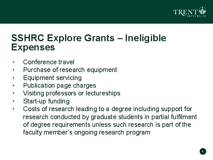 SSHRC Explore Grants – Ineligible Expenses • • Conference travel Purchase of research equipment