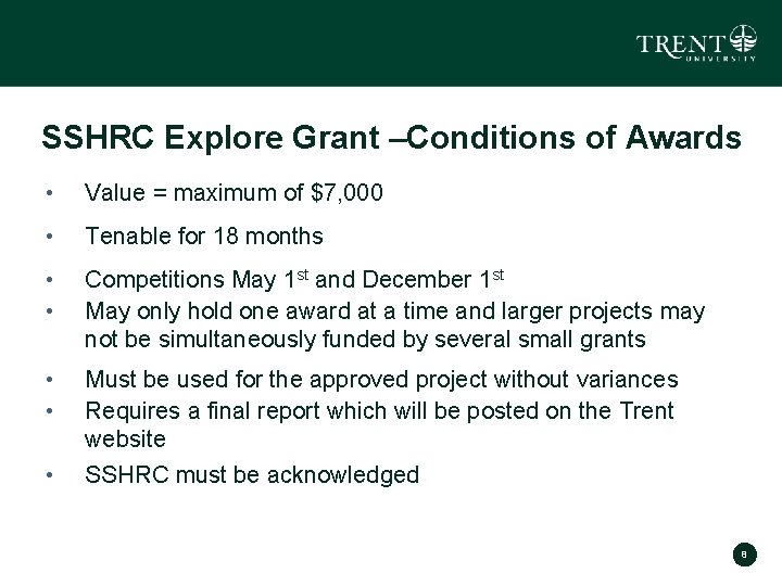 SSHRC Explore Grant –Conditions of Awards • Value = maximum of $7, 000 •