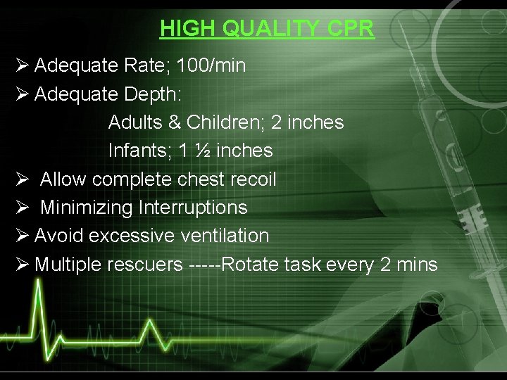 HIGH QUALITY CPR Ø Adequate Rate; 100/min Ø Adequate Depth: Adults & Children; 2