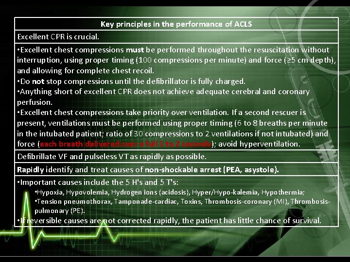 Key principles in the performance of ACLS Excellent CPR is crucial. • Excellent chest