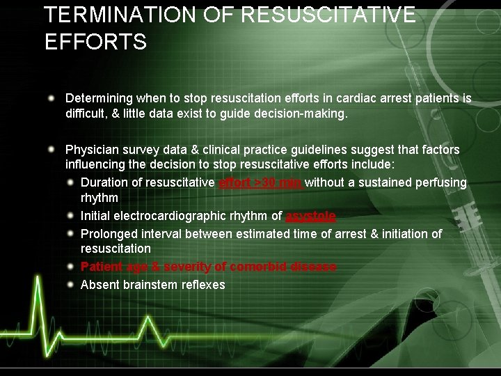 TERMINATION OF RESUSCITATIVE EFFORTS Determining when to stop resuscitation efforts in cardiac arrest patients