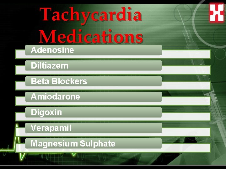 Tachycardia Medications Adenosine Diltiazem Beta Blockers Amiodarone Digoxin Verapamil Magnesium Sulphate 