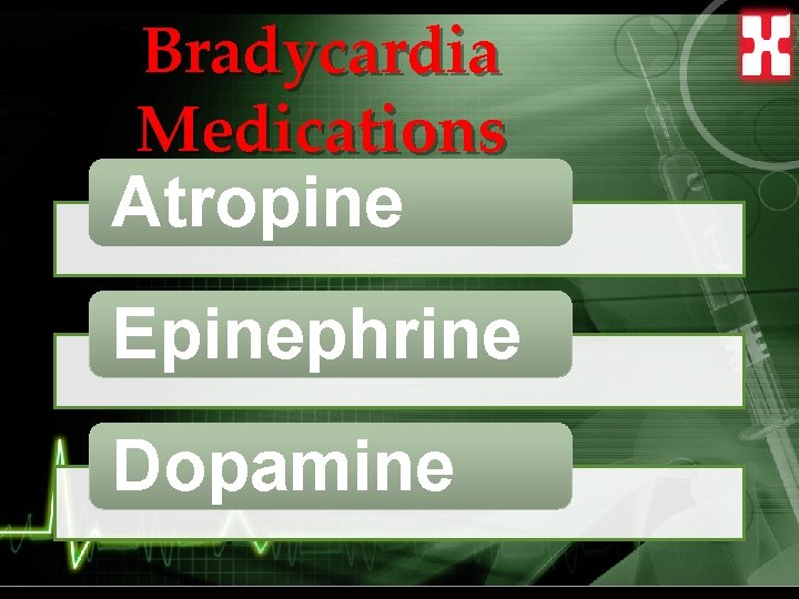 Bradycardia Medications Atropine Epinephrine Dopamine 