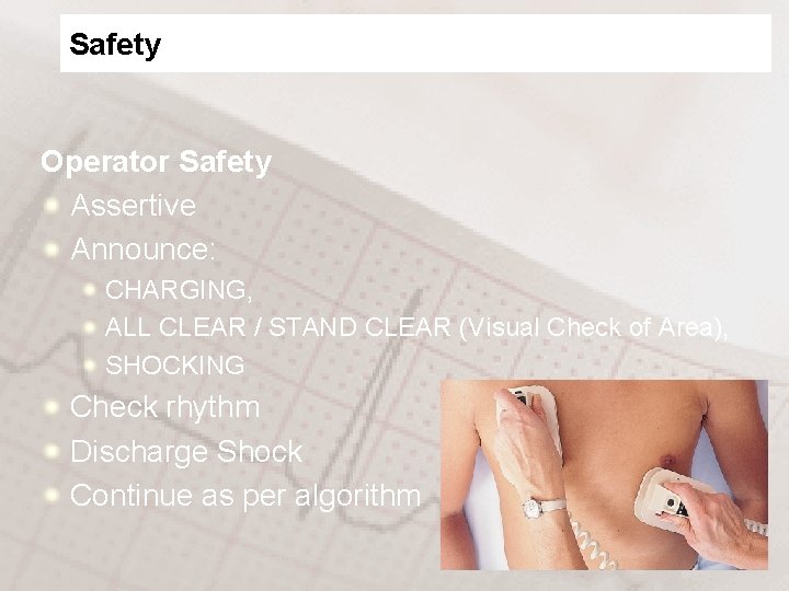 Safety Operator Safety Assertive Announce: CHARGING, ALL CLEAR / STAND CLEAR (Visual Check of