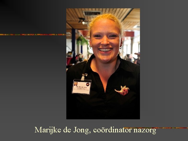 Marijke de Jong, coördinator nazorg 