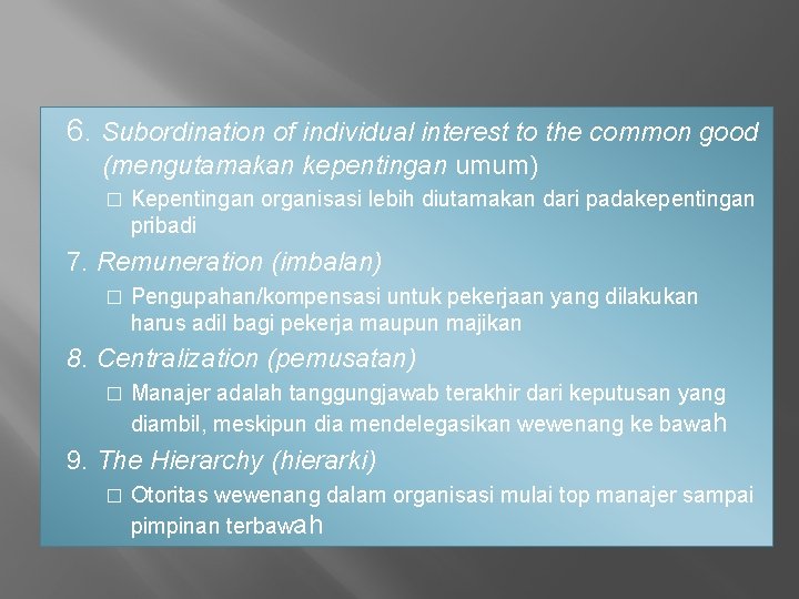 6. Subordination of individual interest to the common good (mengutamakan kepentingan umum) � Kepentingan