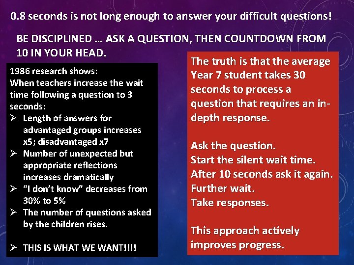 0. 8 seconds is not long enough to answer your difficult questions! BE DISCIPLINED