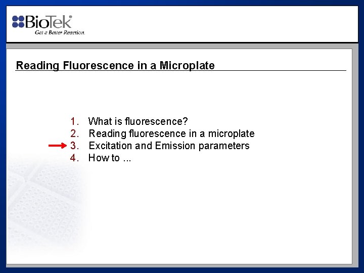 Reading Fluorescence in a Microplate 1. 2. 3. 4. What is fluorescence? Reading fluorescence