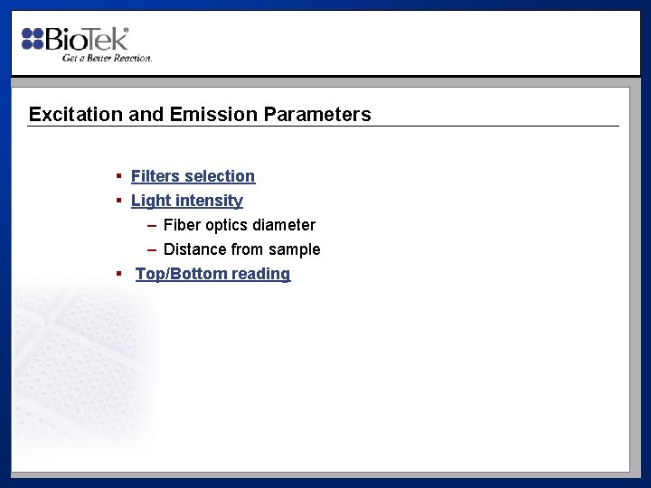 Excitation and Emission Parameters § Filters selection § Light intensity – Fiber optics diameter