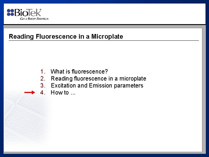 Reading Fluorescence in a Microplate 1. 2. 3. 4. What is fluorescence? Reading fluorescence